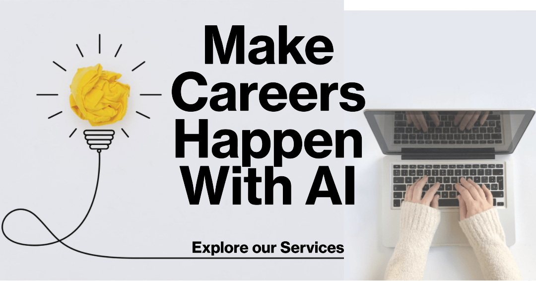 Make Careers Happen With AI. Explore our Services. This image is decorative text with a light bulb and laptop being used.